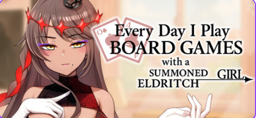 《每天都跟召唤出的克苏鲁少女玩桌游（Everyday I Play Board Games with a Summoned Eldritch Girl）》【PC/官中/日式/SLG游戏/510M】