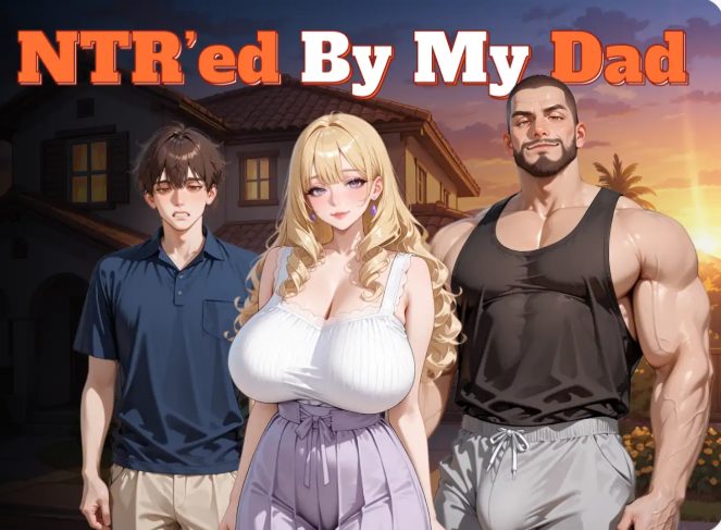 《我爸爸 (NTR’ed by My Dad)》【PC/安卓/AI汉化/日系/SLG游戏/1.59G】